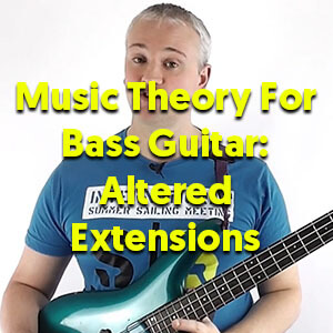 Music Theory For Bass Guitar – Altered Extensions