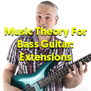 Music Theory For Bass Guitar – Extensions