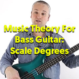 Music Theory For Bass Guitar – Scale Degrees