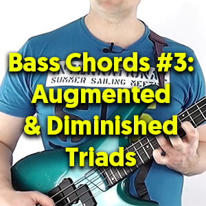 Music Theory For Bass Guitar: Bass Chords #3 – Augmented & Diminished Triads