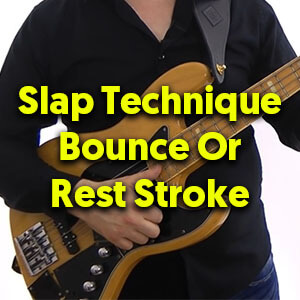 Slap Technique: Bounce vs Rest Stroke