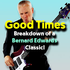 Chic: Good Times – Bass Tutorial and Tab