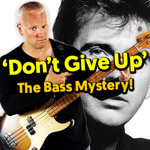 ‘Don’t Give Up’ The Bass Mystery!