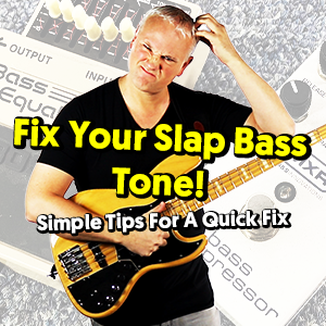 Fix Your Slap Bass Tone!